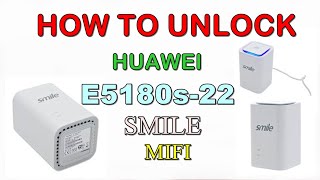How to Unlock Huawei E5180s -22 Smile MIFI