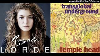 LORDE - TRANSGLOBAL UNDERGROUND  Royal temple (mashup by DoM)