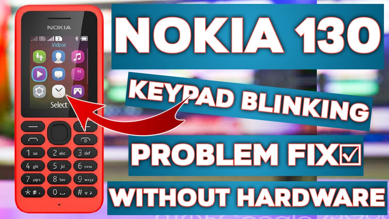 Nokia 130 RM1035 Keypad Blinking Problem Without Hardware Fix YouTube