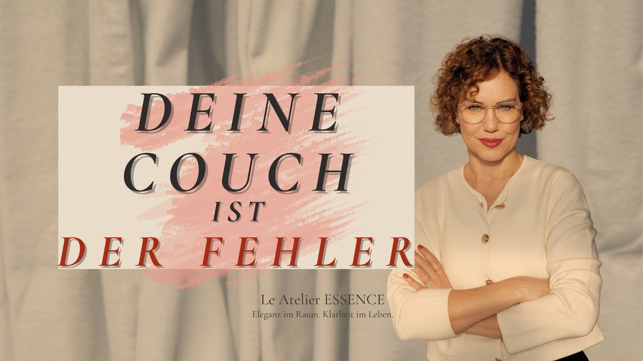 07 | Deine Couch ist der Fehler – wie du mit dem falschen Sitzmöbel dein Raumgefühl ruinierst