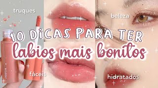 COMO ter LÁBIOS BONITOS, MACIOS e DELICADOS | 10 DICAS para ter LÁBIOS HIDRATADOS e SUAVES 👄