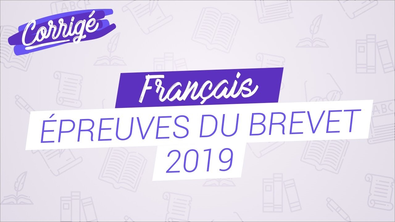 Brevet de Français 2019 : correction de l'épreuve en direct ! 📚 - YouTube