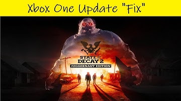 State Of Decay 2 • Juggernaut Edition Download "Fix" For Xbox One • READ BELOW