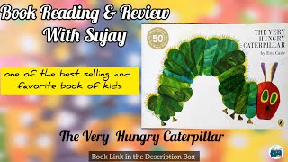 Book Review || Reading with Sujay || The Very Hungry Caterpillar by Eric Carle