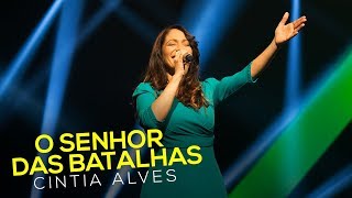 @CintiaAlvesOficial  - O SENHOR DAS BATALHAS (DVD RESTAURAÇÃO) chords