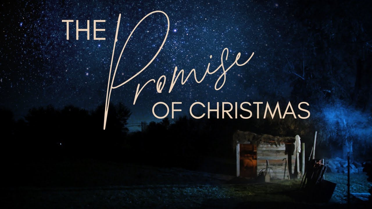 The Promise of Christmas Week 2 Promise of Coming Home