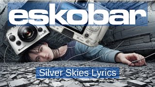 Eskobar - Silver Skies (OFFICIAL LYRIC VIDEO)