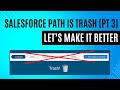 Salesforce Path Component is Trash! (Pt 3)