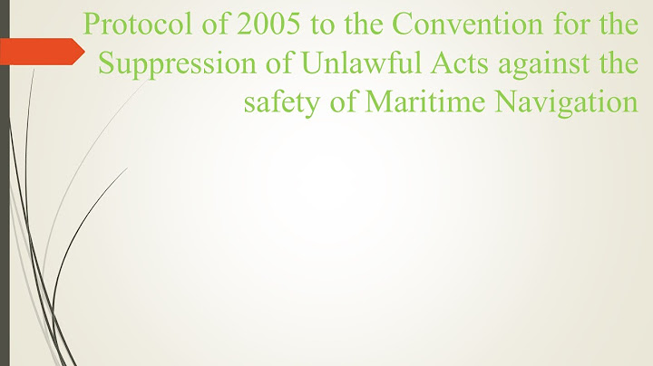 Convention for the suppression of unlawful acts 1988 là gì năm 2024