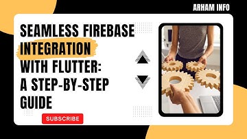 Seamless Firebase Integration with Flutter: A Step-by-Step Guide