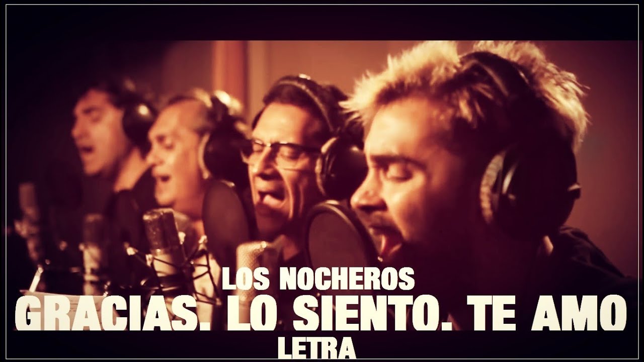 Gracias Lo Siento Te Amo Los Nocheros Letra Hola Y Adios Youtube gracias lo siento te amo los nocheros letra hola y adios