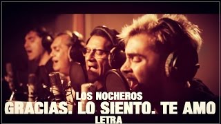 Video thumbnail of "Gracias lo siento, te amo - Los Nocheros (letra) HOLA Y ADIÓS"
