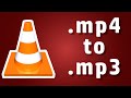 Convert .mp4 to .mp3 using VLC Media Player