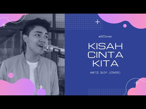 Kisah Cinta Kita - Danial Chuer (Hafiz Suip Cover) - YouTube