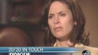 Exorcism report by ABC'S  20/20, May '07