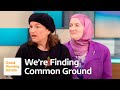 Dr Lindsay Simmonds &amp; Julie Siddiqi Discuss Finding Common Ground In Conflict | Good Morning Britain