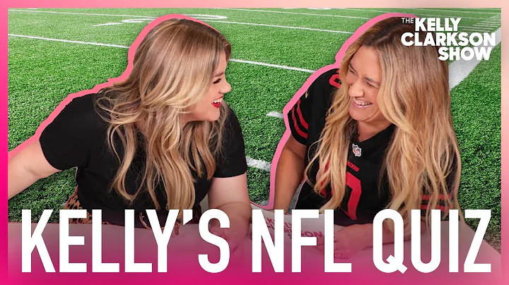 Kelly Clarkson Takes NFL Quiz With BFF Tricia