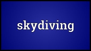 Skydiving Meaning