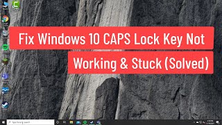 fix windows 10 caps lock key not working and stuck (solved)