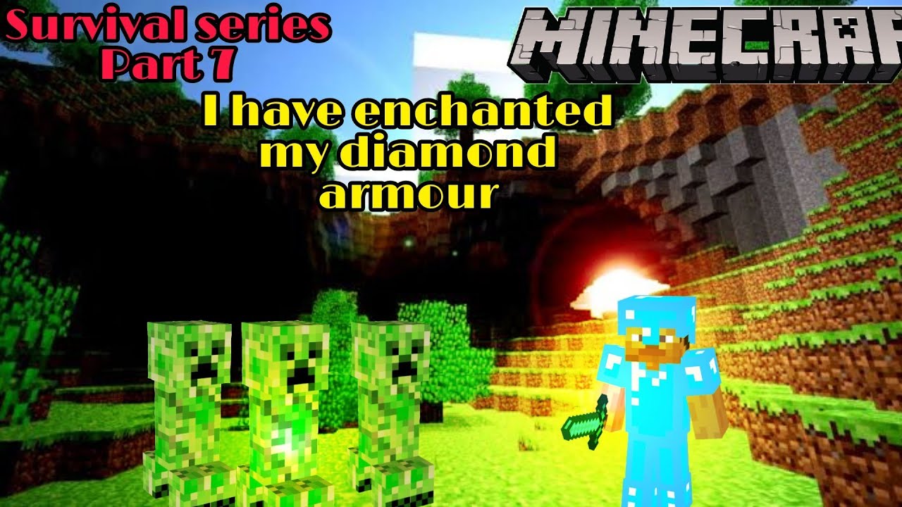 Part-7 I have enchanted my diamond armour and all my tools in Minecraft ...