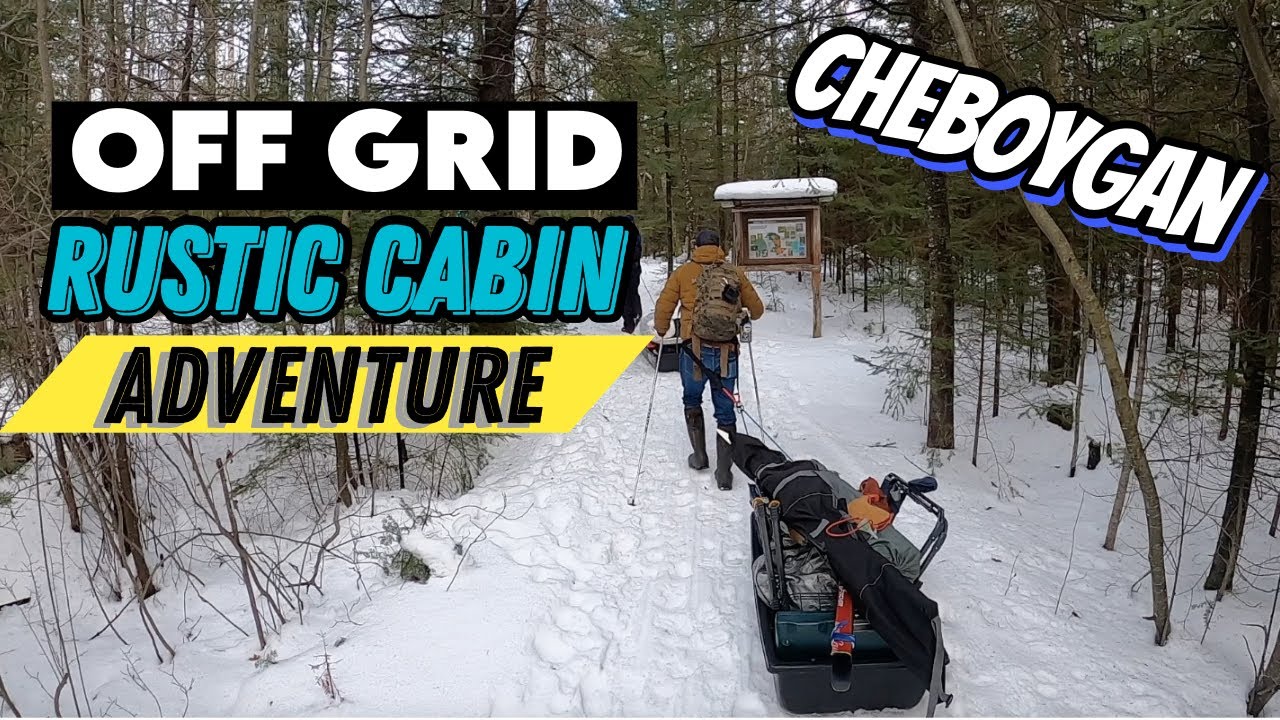 OFF Grid Rustic Cabin Adventure, 2024 - Cheboygan State Park -  Michigan - Winter