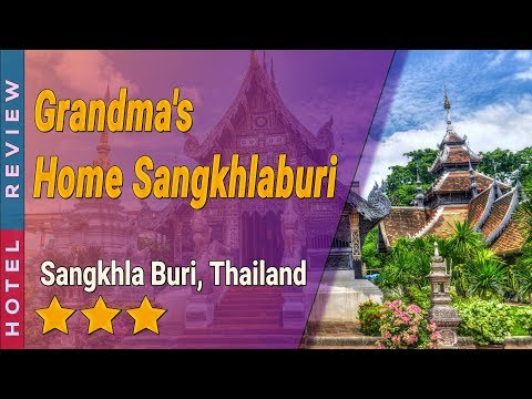 Grandma's Home Sangkhlaburi hotel review | Hotels in Sangkhla Buri | Thailand Hotels
