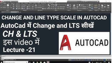 Lecture-21 Change and Line Type Scale in Autocad | Autocad में CH & LTS सीखे हिंदी में  |