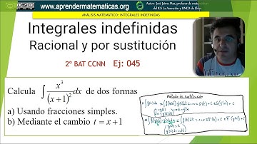 Integral indefinida. Método de sustitución o cambio de variable. Racional.  CCNN2 45. José Jaime Mas