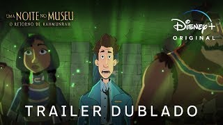 Uma Noite no Museu O Retorno de Kahmunrah - Trailer Oficial - Disney+