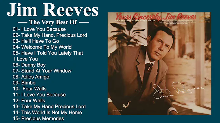 Jim Reeves Best Country Songs Of All Time - Jim Re...