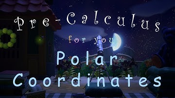 極坐標 | 獻給你的微積分預備課程 13 | Pre-Calculus For You 13 | Polar coordinates