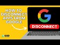 How to Disconnect Google Third Party Login | A Guide for Beginners | In 1 Minute