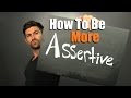 How To Be MORE Assertive | Standing Up For Yourself Without Being A Jerk