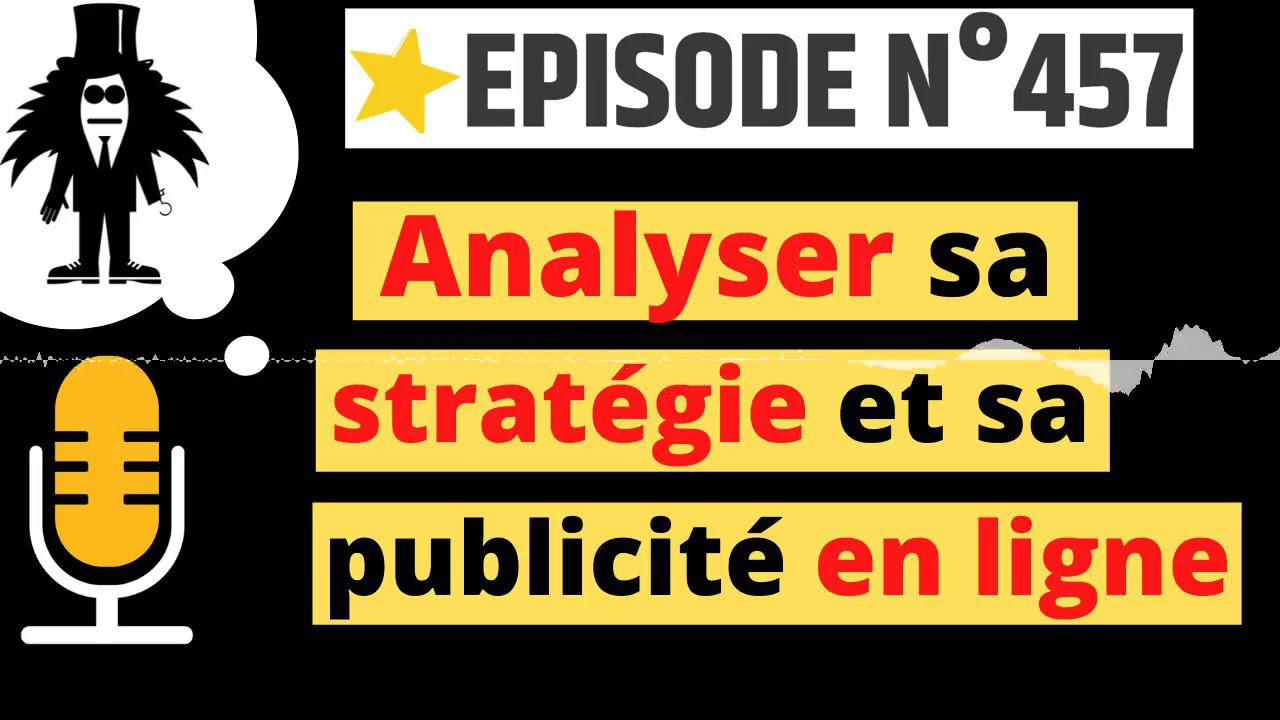 Analyser sa stratégie et sa publicité en ligne - web2fou.fr - Podcast  457