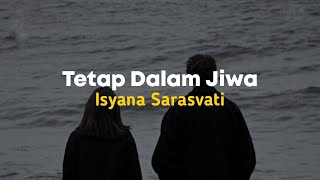 Isyana Sarasvati – Tetap Dalam Jiwa | Lirik Lagu