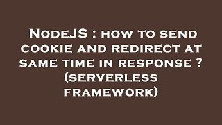 NodeJS : how to send cookie and redirect at same time in response ? (serverless framework)