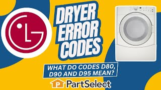 What Do LG Dryer Codes D80, D90 and D95 Mean? by PartSelect 1,548 views 2 months ago 3 minutes, 25 seconds