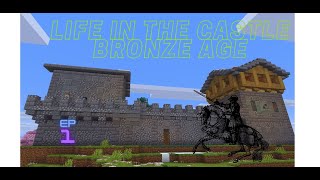 life in the castle Bronze Age ep.1