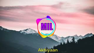 Video thumbnail of "Akhiyaan ( MITRAZ ) || MIL || NCS"