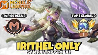 Namatin Mobile Legends tapi Irithel Only sampai Top global