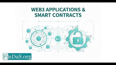 🎓 Intro to Tokenomics and Web3 -  4.Web3 Applications & Smart Contracts