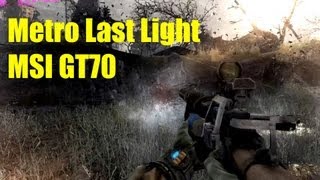 Metro Last Light on MSI GT70 | GTX 675MX + i7 3630QM + 16GB RAM