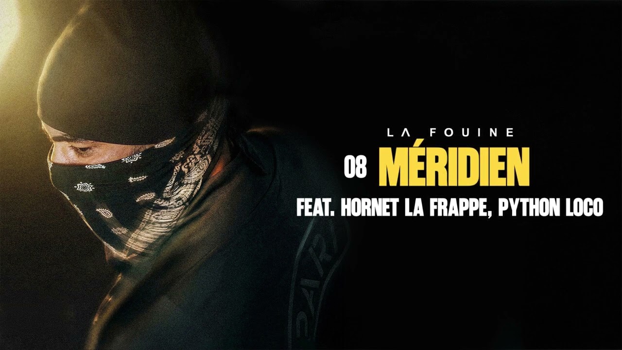 Méridien - La Fouine, Hornet La Frappe & Python Loco: Song Lyrics ...
