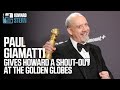 Paul Giamatti Gives Howard a Shout-Out at the Golden Globes