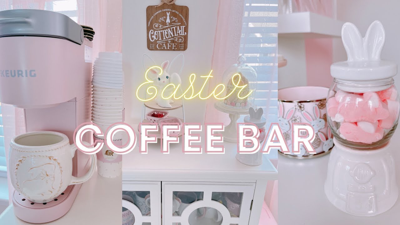 Decorate With Me Easter Coffee Bar 🐰 YouTube