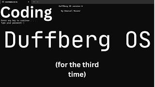 Coding Duffberg OS (for the third time)