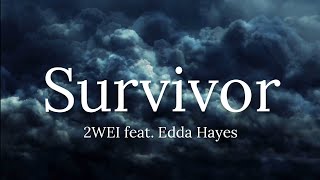2WEI feat. Edda Hayes - Survivor (Lyrics) Resimi