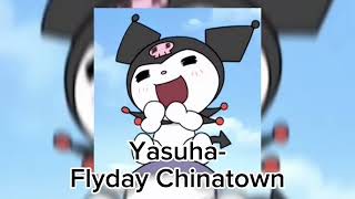 Yasuha-Flyday Chinatown(speed song)♡