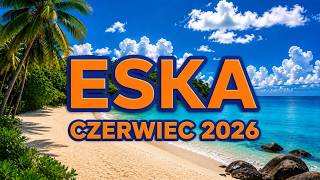 ESKA Hity na Czasie 2026 🎵 Hot Radio Mix 🎵 Czerwiec 2026