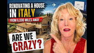 Renovating a House in Italy From 6,000 Miles Away — Are We Crazy?